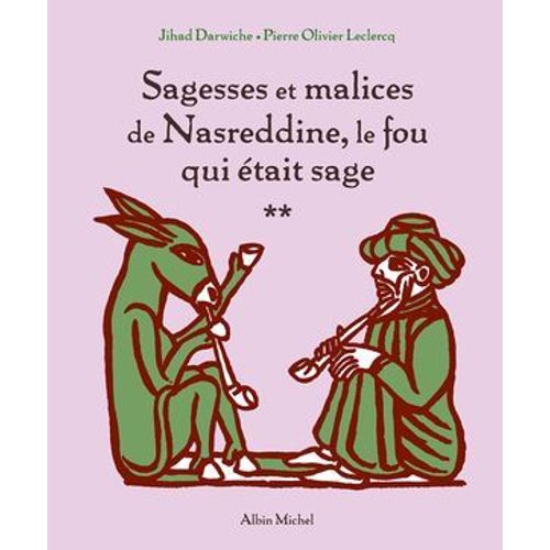 Sagesses Et Malices De Nasreddine, Le Fou Qui tait Sage - Tome 2  