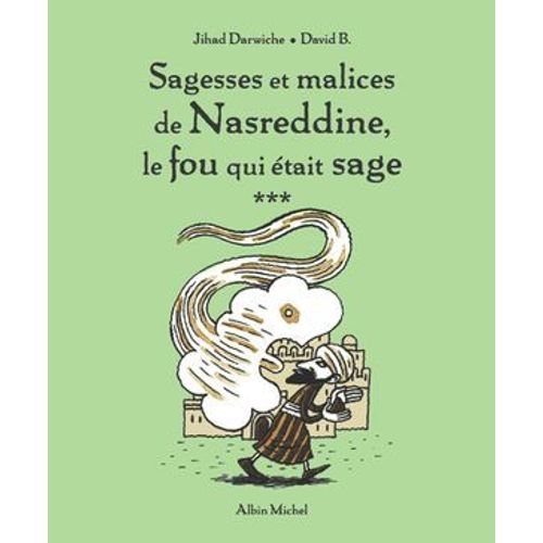 Sagesses Et Malices De Nasreddine, Le Fou Qui tait Sage - Tome 3  