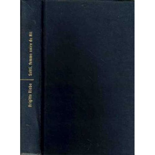 Sahti, Femme Noire Du Nil   de brigitte riebe