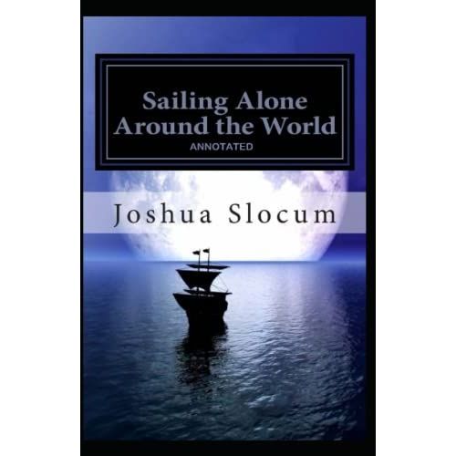 Sailing Alone Around The World Annotated   de joshua slocum  Format Broch 