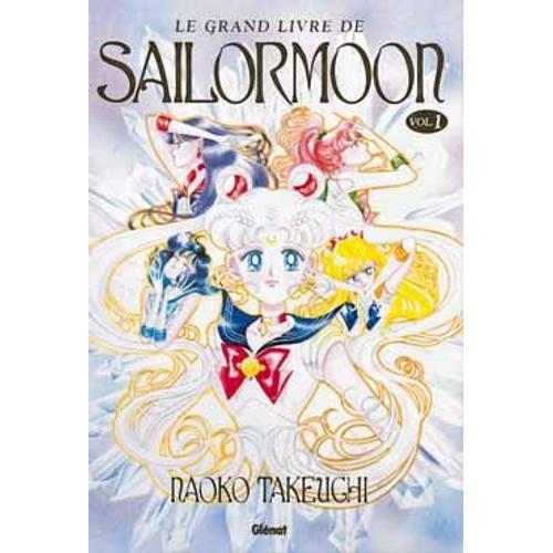 Sailor Moon - Le Grand Livre - Tome 1   de Naoko TAKEUCHI  Format Album 