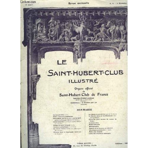 Le Saint-Hubert-Club Illustr N11 - 10e Anne : Gibier Argentin, De P. Magne De La Croix - Causerie Cyngtique - La Chasse Devant La Loi, Par Th. Jaffeux - Chasses Dans Le Sud-Ouest ... de Saint Hubert Club De France