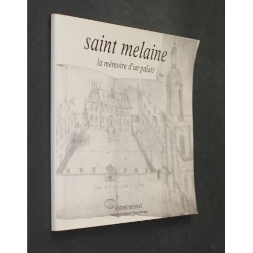 Saint Melaine, La Mmoire D Un Palais   de Mussat Andr