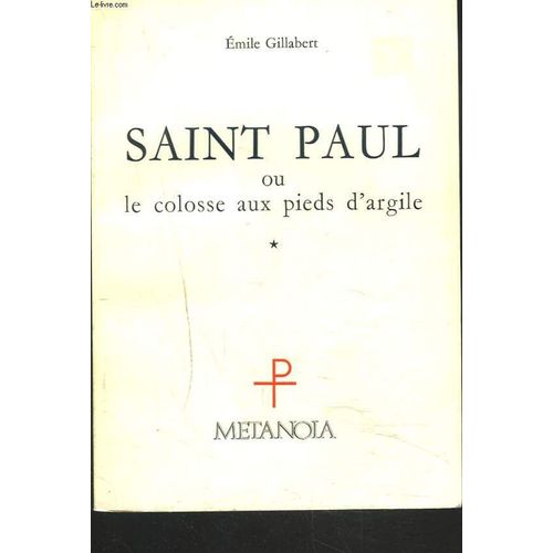Saint Paul Ou Le Colosse Aux Pieds D'argile.   de EMILE GILLABERT  Format Broch 