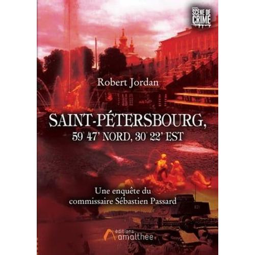 Saint-Ptersbourg, 59 47' Nord, 30 22' Est   de Robert Jordan