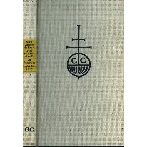 Sainte Catherine De Sienne / Dans Un Monde Qui Souffe / Les Franciscains / Des Planches... A Dieu   de ZELLER RENE/TUNC ANDR/MASSERON ALEXANDRE/COURAN