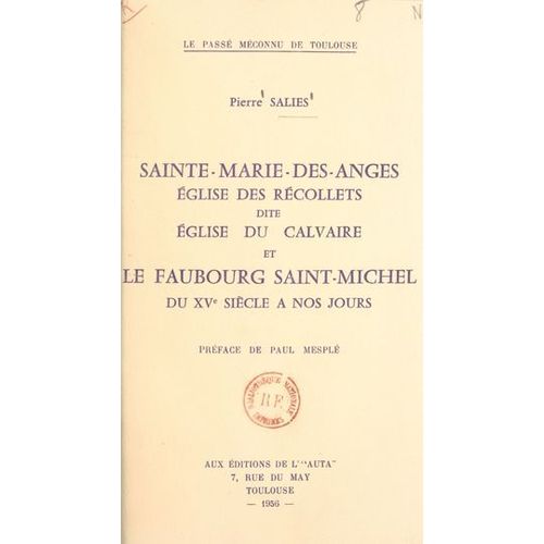 Sainte-Marie-Des-Anges, glise Des Rcollets, Dite glise Du Calvaire, Et Le Faubourg Saint-Michel Du Xve Sicle  Nos Jours  