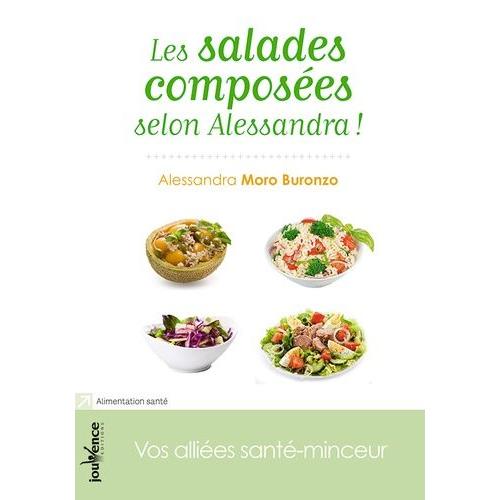 Les Salades Composes Selon Alessandra ! - Vos Allies Sant-Minceur   de Moro Buronzo Alessandra  Format Poche 