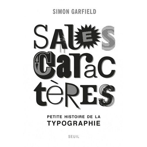 Sales Caractres - Petite Histoire De La Typographie    Format Broch 