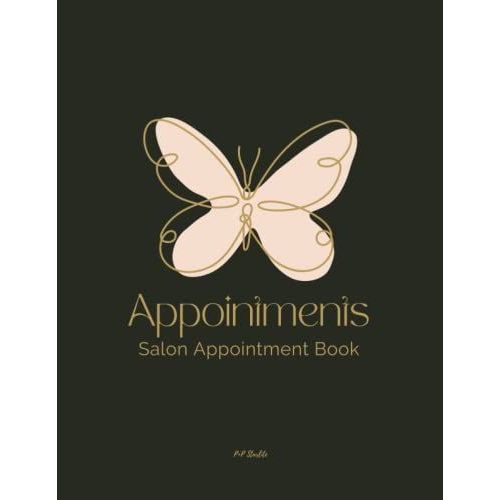 Salon Appointment Book: 4 Column Appointment Book For Hair Stylist Nail Esthetician With Bonus Client Book Tracker And Yearly Planner. Undated 15 ... Daily Appointment Book With 52 Week Planner.   de Beauty, P+P Starlite  Format Broch 