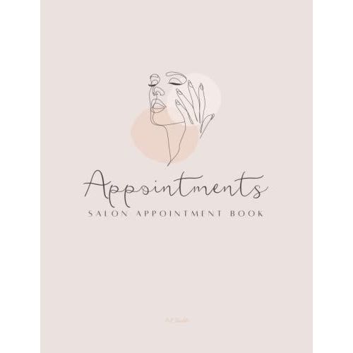 Salon Appointment Book: 4 Column Appointment Book For Hair Stylist Nail Esthetician With Bonus Client Book Tracker And Yearly Planner. Undated 15 ... Daily Appointment Book With 52 Week Planner.   de Beauty, P+P Starlite  Format Broch 