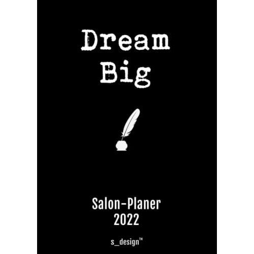 Salon-Planer / Friseur Salon Termin-Kalender 2022 Fr Friseure & Friseuse: Detaillierter Din A4 Tages-Planer / Termin-Buch Von 7:00 Bis 21:00 Uhr, 4 Termine / Std. Fr Kunden-Termine   de S_DESIGN Salon Kalender 2022  Format Broch 