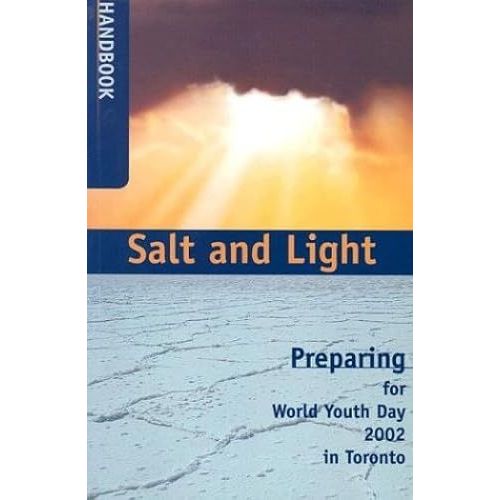 Salt And Light Handbook: Preparing For World Youth Day 2002 In Toronto    Format Broch 