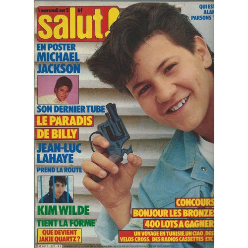 Salut 06/06/1984 Billy, Michael Jackson, Lahaye, Kim Wilde, Corinne Charby, Sophie Carle, Mia Frye,Alix, Daho,Alan Parsons Project,Lizzy Mercier Descloux,A. Chamfort, Sheila, C. Leprince, Jakie Quartz