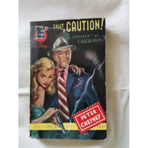 Salut ,Caution Comment Va Callagan ?   de Peter Cheyney 