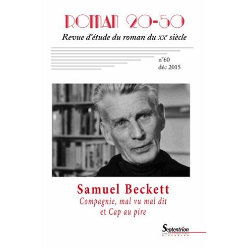Roman 20-50 N 60, Dcembre 2015 - Compagnie, Mal Vu Mal Dit, Cap Au Pire De Samuel Beckett   de Florence De Chalonge  Format Broch 