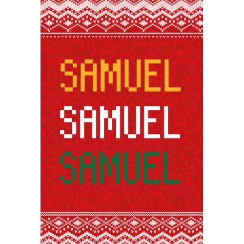 Samuel: Personalized Writing Journal For Men Christmas Themed, Multi Colored (Custom Name Journal, Blank Journal, Write In Notebook, Knitted Pattern) Of Size 6x9 100 Pages For Samuel   de Publishing By Lucas, Name Personalized  Format Broch 