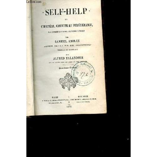 Self-Help Ou Caractere, Conduite Et Perseverance Illustres A L'aide De Biographies   de samuel smiles  Format Reli 