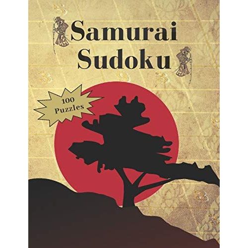 Samurai Sudoku: Book Of 500 Puzzles, Overlapping In 100 Samurai Games. Three Difficulty Levels: Easy, Medium, Hard.   de Notebooks, SBRT  Format Broch 