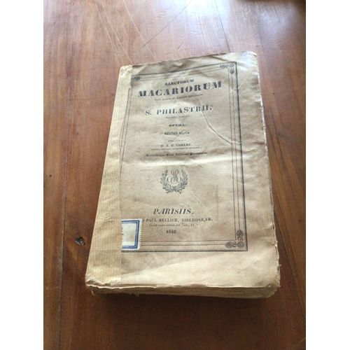 Sanctorum Macariorum? S. Philastrii?Opera. Oeuvre De Macaire D?Egypte Et De Philastrius En Latin. Collectio Selectae Ss. Ecclesiae Patrum. Caillau.   