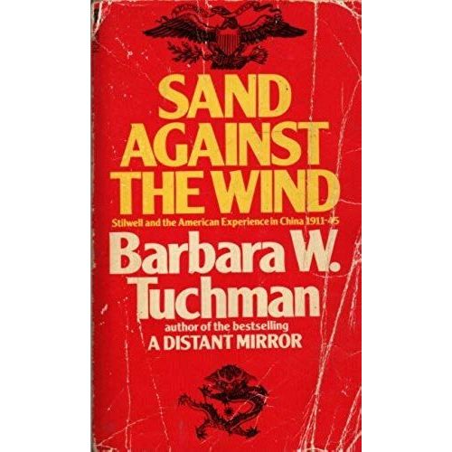 Sand Against The Wind: Stilwell And The American Experience In China, 1911-45 (A Futura/Jade Book)   de BARBARA WERTHEIM TUCHMAN  Format Broch 