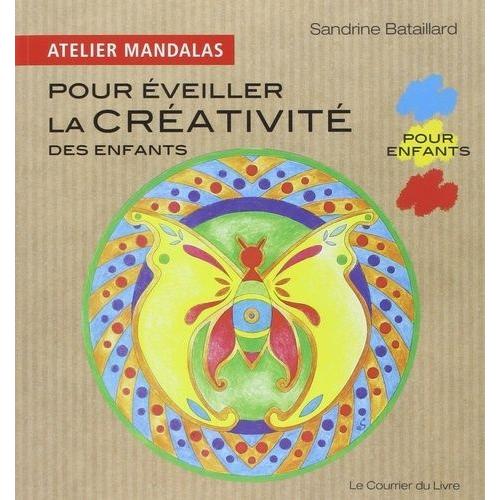 Atelier Mandalas Pour veiller La Crativit Des Enfants   de Bataillard Sandrine  Format Broch 