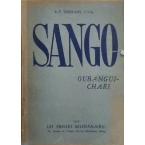 Sango, Langue Vhiculaire De L,Oubangui-Chari   de R.P. Tisserantn C.S.S.P. 