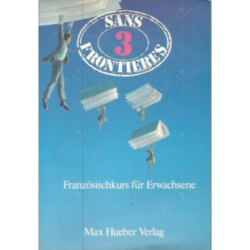 Sans 3 Frontieres - FranzsİSchkurs Fr Erwachsene   de MAX HUEBER VERLAG  Format Broch 