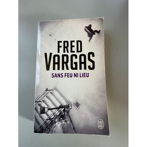 Sans Feu Ni Lieu   de Fred Vargas 