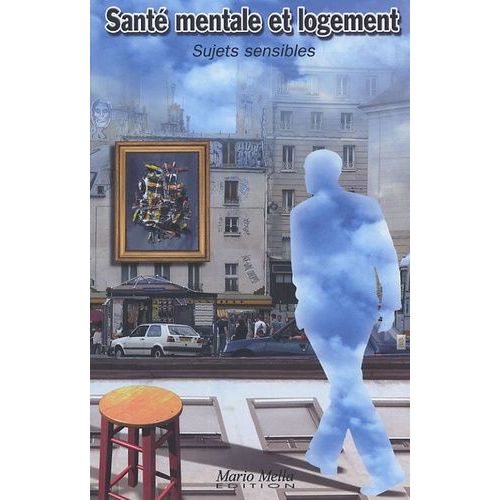 Sant Mentale Et Logement : Sujets Sensibles - Synthse De Journes D'changes, Lyon, 11-12 Dcembre 2003, Grenoble, 29-30 Janvier 2004   de Joseph Hlne  Format Beau livre 
