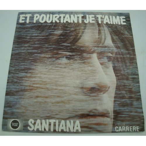 Santiana - Et Pourtant Je T'aime/Petite Il Faut Que Je Te Dise Sp 7