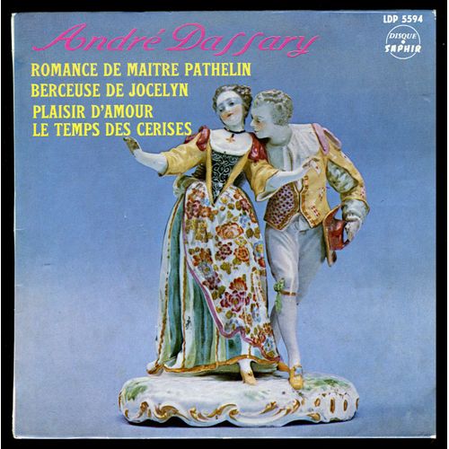 Saphir Ldp 5594 - Romance De Maitre Pathelin, Berceuse De Jocelyn, Plaisir D'amour, Le Temps Des Cerises - Andr Dassary