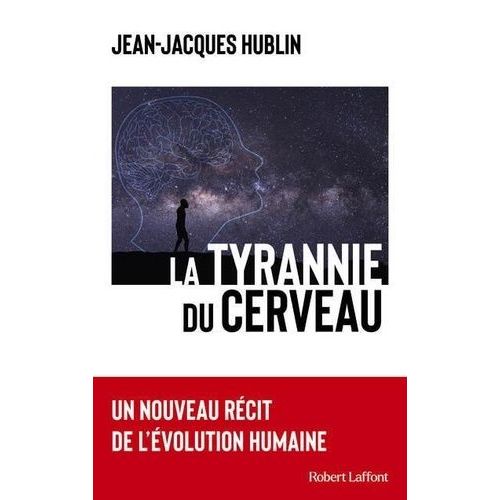 La Tyrannie Du Cerveau - Un Nouveau Rcit De L'volution Humaine   de Hublin Jean-Jacques  Format Grand Format 