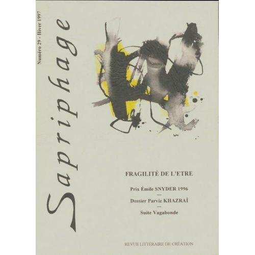 Sapriphage N 29 : Fragilit De L'tre - Revue Littraire De Cration - Dossier Parviz Khazra
