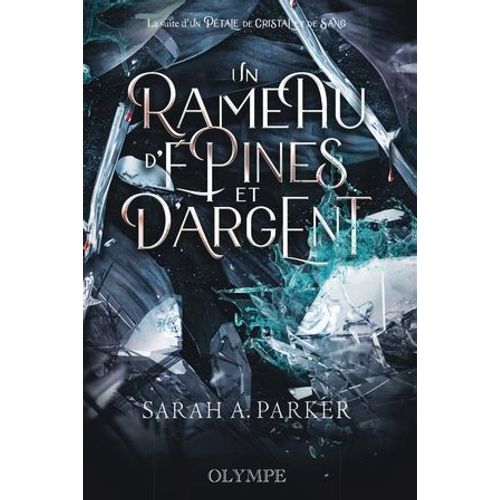 Un Ptale De Cristal Et De Sang (Tome 2) - Un Rameau D'pines Et D'argent  
