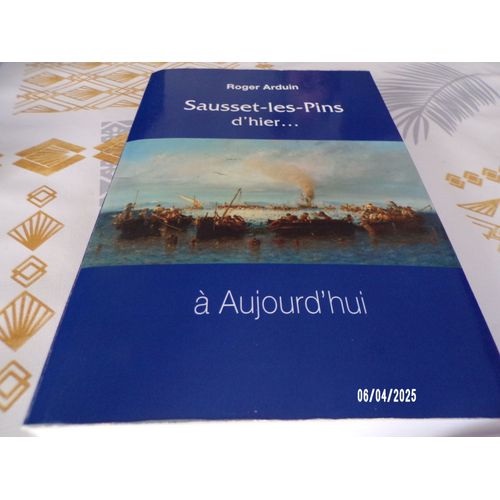 Sausset Les Pins D'hier  Aujourd'hui Roger Arduin   