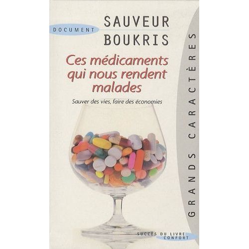 Ces Mdicaments Qui Nous Rendent Malades - Sauver Des Vies Et Faire Des conomies   de sauveur boukris  Format Broch 
