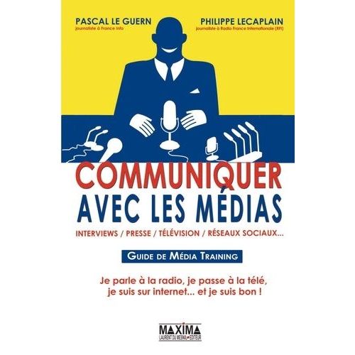 Communiquer Avec Les Mdias - Guide De Mdia Training    Format Broch 