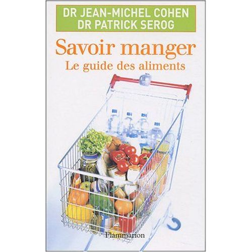 Savoir Manger -Le Guide Des Aliments   de Cohen Jean-Michel  Format Broch 