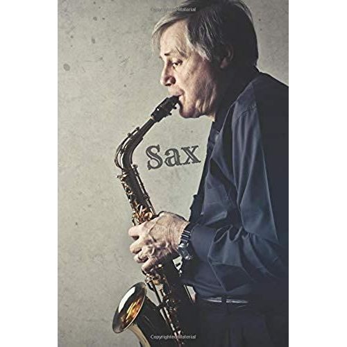 Sax: Sax Man Musical Motivational Notebook, Notes, Diary (110 Pages, Blank, 6 X 9)   de Notebooks, Musical  Format Broch 