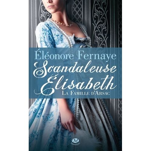 La Famille D'arsac - Tome 1 - Scandaleuse Elisabeth    Format Poche 
