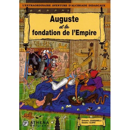 L'extraordinaire Aventure D'alcibiade Didascaux - Auguste Et La Fondation De L'empire    Format Album 