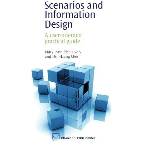 Scenarios And Information Design: A User-Oriented Practical Guide (Chandos Information Professional Series)   de Hsin-Liang Chen  Format Broch 
