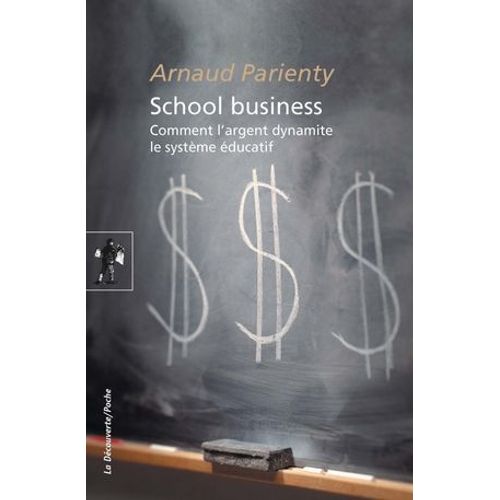 School Business - Comment L'argent Dynamite Le Systme ducatif  