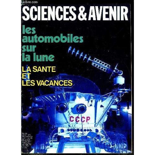 Sciences Et Avenir N 294 - Le Dossier Du Bang Par Jacques Morisset, Danger, Vacances Par Martine Allain Regnault, Les Laboratoires D Explosions Atomiques Par Franois De Closets, Les Automobiles Sur(...)   de Collectif 