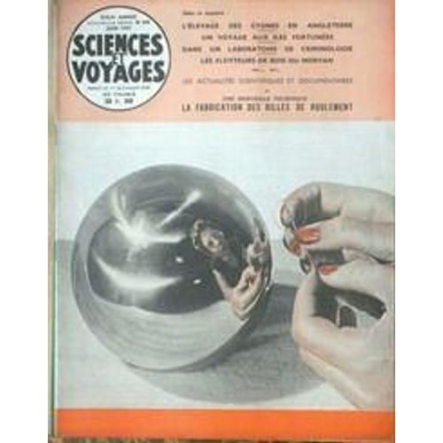 Sciences Et Voyages N 19 Du 01/06/1947 - L'elevage Des Cygnes En Angleterre - Voyages Aux Iles Fortunees - Dans Un Laboratoire De Criminologie - Les Flotteurs De Bois Du Morvan - La Fabrication Des Billes De Roulement.