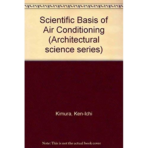 Scientific Basis Of Air Conditioning (Architectural Science Series)   de Ken-Ichi Kimura  Format Broch 