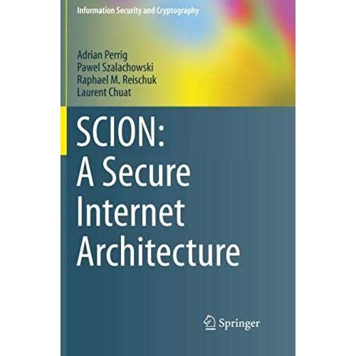Scion: A Secure Internet Architecture   de Collectif  Format Broch 