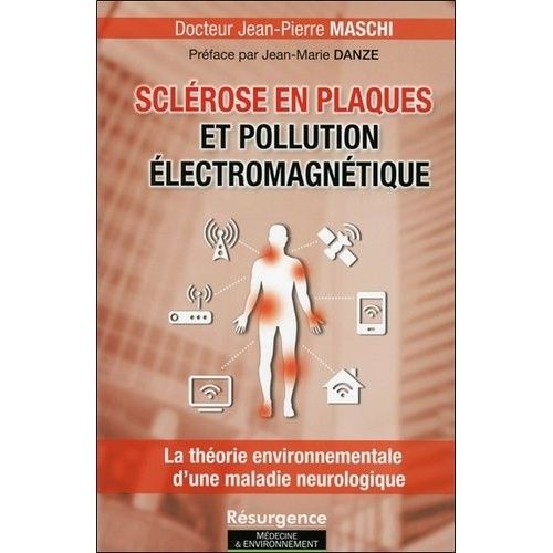 Sclrose En Plaques Et Pollution lectromagntique - La Thorie Environnementale D'une Maladie Neurologique   de Maschi Jean-Pierre  Format Broch 
