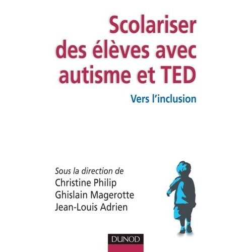 Scolariser Des lves Avec Autisme Et Ted - Vers L'inclusion    Format Broch 